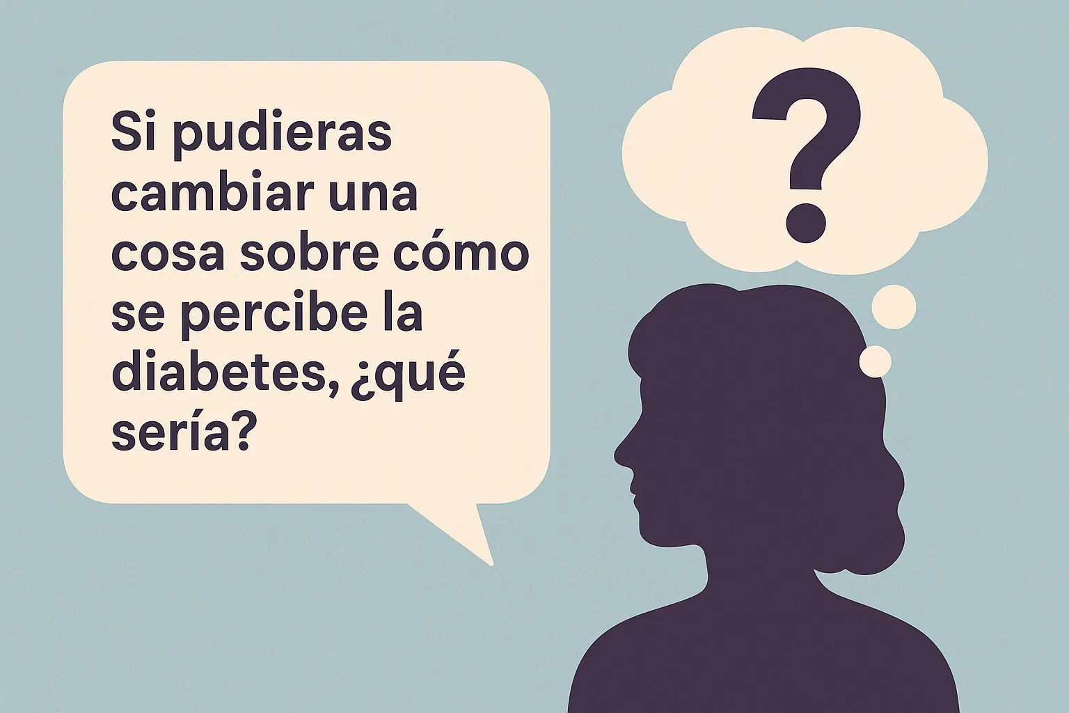 {'en': 'If you could change a thing about how diabetes is perceived ... What would it be?', 'es': 'Si pudieras cambiar una cosa sobre cómo se percibe la diabetes... ¿qué sería?'} Image